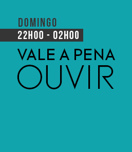 VALE A PENA OUVIR